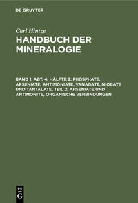 Phosphate, Arseniate, Antimoniate, Vanadate, Niobate und Tantalate, Teil 2: Arseniate und Antimonite, organische Verbindungen