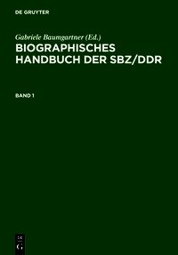 Biographisches Handbuch der SBZ/DDR / Biographisches Handbuch der SBZ/DDR. Band 1+2