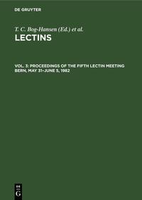Lectins / Proceedings of the Fifth Lectin Meeting Bern, May 31–June 5, 1982
