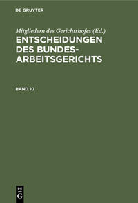 Entscheidungen des Bundesarbeitsgerichts / Entscheidungen des Bundesarbeitsgerichts. Band 10