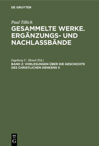 Paul Tillich: Gesammelte Werke. Ergänzungs- und Nachlaßbände / Vorlesungen über die Geschichte des christlichen Denkens II