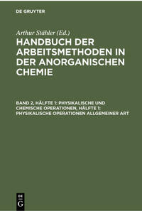 Physikalische und chemische Operationen, Hälfte 1: Physikalische Operationen allgemeiner Art