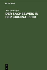 Der Sachbeweis in der Kriminalistik