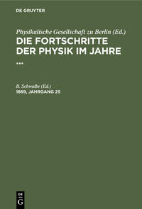 Die Fortschritte der Physik im Jahre .... 1869, Jahrgang 25
