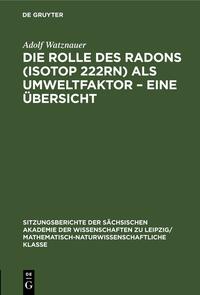 Die Rolle des Radons (Isotop 222Rn) als Umweltfaktor – Eine Übersicht