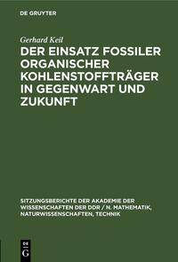 Der Einsatz fossiler organischer Kohlenstoffträger in Gegenwart und Zukunft
