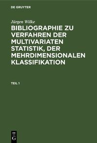 Bibliographie zu Verfahren der multivariaten Statistik, der mehrdimensionalen Klassifikation. Teil 1
