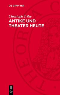 Antike und Theater heute