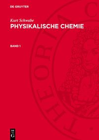 Physikalische Chemie. Band 1