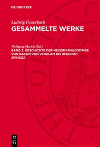 Geschichte der neuern Philosophie von Bacon von Verulam bis Benedikt Spinoza