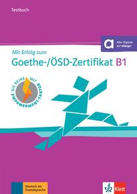 Mit Erfolg zum Goethe-/ÖSD-Zertifikat B1 – Testbuch