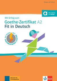 Mit Erfolg zum Goethe-Zertifikat A2: Fit in Deutsch