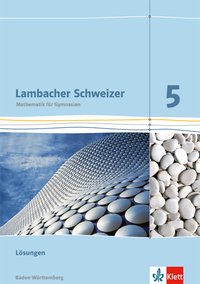 Lambacher Schweizer Mathematik 5. Ausgabe Baden-Württemberg