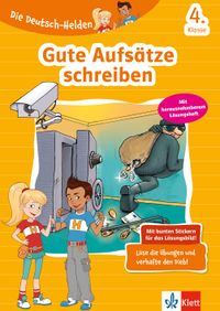 Klett Die Deutsch-Helden: Gute Aufsätze schreiben 4. Klasse