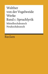 Werke. Gesamtausgabe Band 1. Spruchlyrik. Mittelhochdeutsch/Neuhochdeutsch