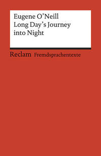 Long Day's Journey into Night. Englischer Text mit deutschen Worterklärungen. C1 – C2 (GER)
