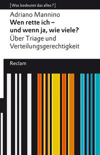Wen rette ich – und wenn ja, wie viele? Über Triage und Verteilungsgerechtigkeit. [Was bedeutet das alles?]