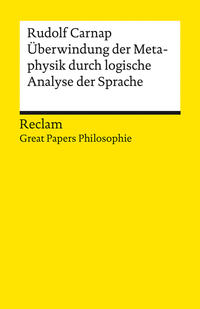 Überwindung der Metaphysik durch logische Analyse der Sprache. [Great Papers Philosophie]
