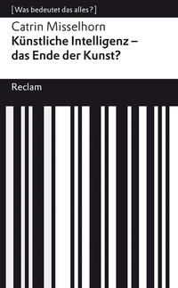 Künstliche Intelligenz – das Ende der Kunst?. [Was bedeutet das alles?]