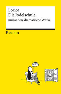Die Jodelschule und andere dramatische Werke 
