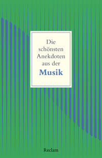 Die schönsten Anekdoten aus der Musik
