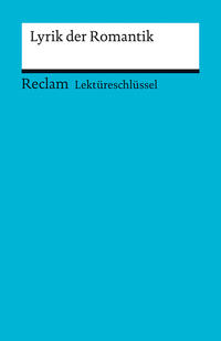 Lektüreschlüssel zu: Lyrik der Romantik