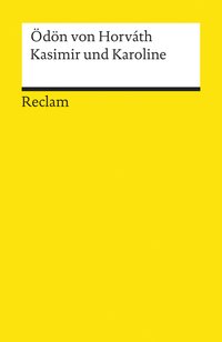 Kasimir und Karoline. Volksstück. Textausgabe mit Material zur Textgenese, begleitenden Texten, Literaturhinweisen und Nachwort