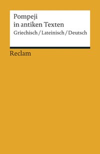 Pompeji in antiken Texten. Griechisch/Lateinisch/Deutsch