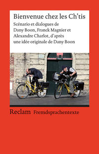 Bienvenue chez les Ch’tis. Scénario et dialogues de Dany Boon, Franck Magnier et Alexandre Charlot