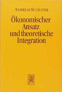 Ökonomischer Ansatz und theoretische Integration