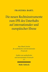 Die neuen Rechtsinstrumente zum IPR des Unterhalts auf internationaler und europäischer Ebene