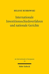 Internationale Investitionsschiedsverfahren und nationale Gerichte