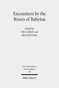 Encounters by the Rivers of Babylon