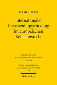 Internationaler Entscheidungseinklang im europäischen Kollisionsrecht