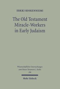 The Old Testament Miracle-Workers in Early Judaism