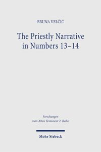 The Priestly Narrative in Numbers 13-14