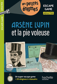 Escape game – Arsène Lupin et la pie voleuse