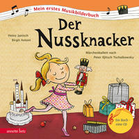 Der Nussknacker (Mein erstes Musikbilderbuch mit CD und zum Streamen, Bd.)