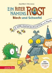 Ein Ritter namens Rost (Ritter Rost Vorlesegeschichten mit Musik)