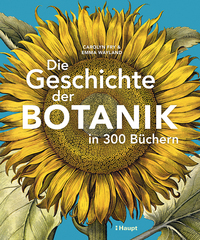 Die Geschichte der Botanik in 300 Büchern