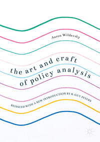 The Art and Craft of Policy Analysis