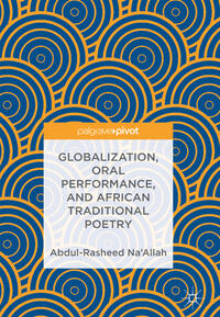 Globalization, Oral Performance, and African Traditional Poetry