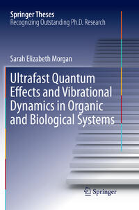 Ultrafast Quantum Effects and Vibrational Dynamics in Organic and Biological Systems