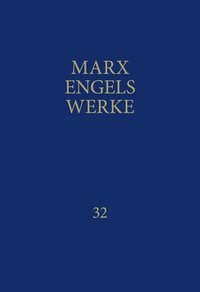 MEW / Marx-Engels-Werke Band 32