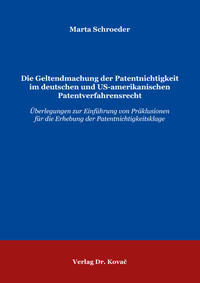 Die Geltendmachung der Patentnichtigkeit im deutschen und US-amerikanischen Patentverfahrensrecht