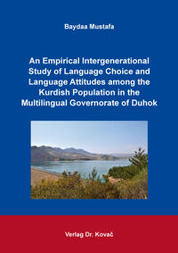 An Empirical Intergenerational Study of Language Choice and Language Attitudes among the Kurdish Population in the Multilingual Governorate of Duhok