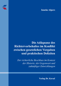 Die Adäquanz des Richtervorbehaltes im Konflikt zwischen gesetzlichen Vorgaben und praktischen Defiziten