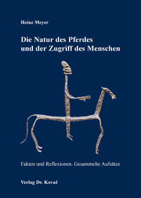 Die Natur des Pferdes und der Zugriff des Menschen