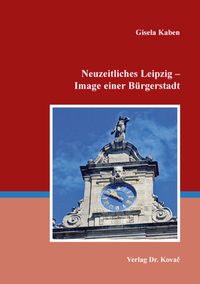 Neuzeitliches Leipzig – Image einer Bürgerstadt