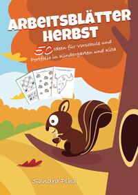 KitaFix-Kreativ: Arbeitsblätter Herbst (50 Ideen für Vorschule und Portfolio in Kindergarten und Kita)